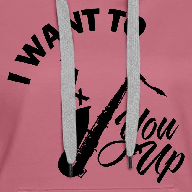 I WANT TO SAX YOU UP