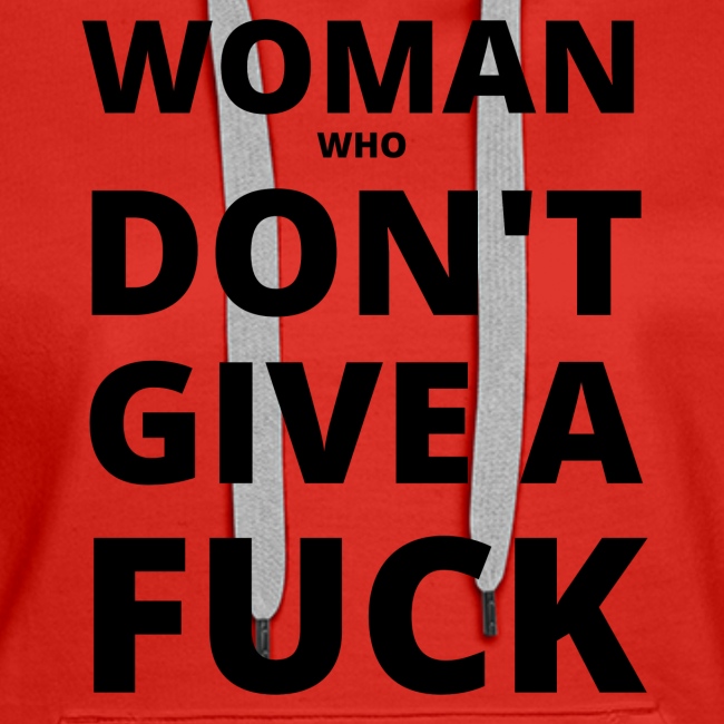 WOMAN WHO DON'T GIVE A FUCK (in black letters)