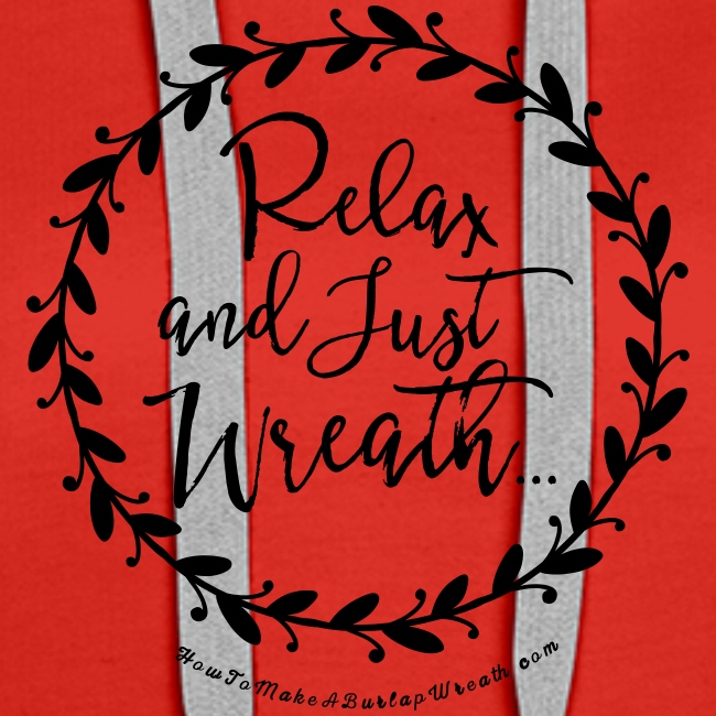 Relax and Just Wreath - Leaf Wreath