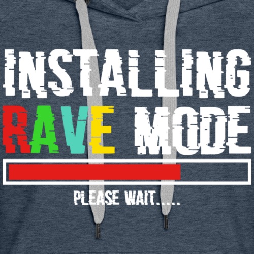 Installing RAVE MODE - Women's Premium Hoodie