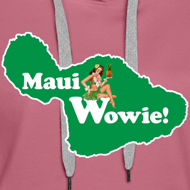 Maui, Wowie! Funny Island of Maui Joke Shirts