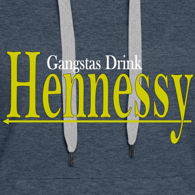 Gangsta Drink Henny