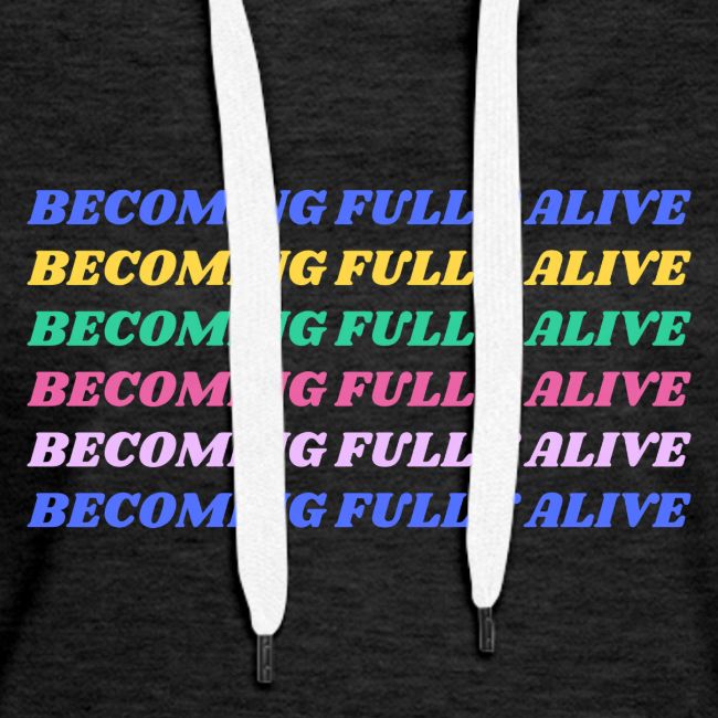 Becoming Fully Alive Multi Color