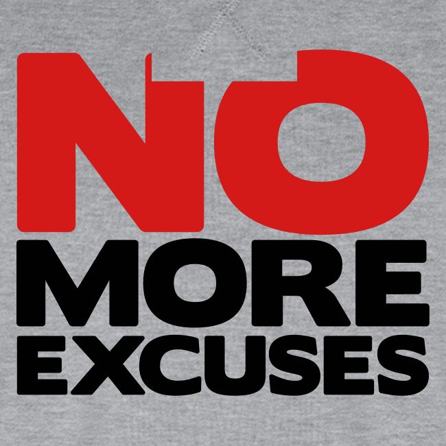 No More Excuses