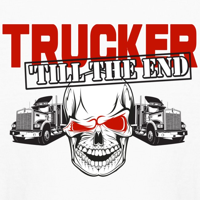 Trucker Till The End