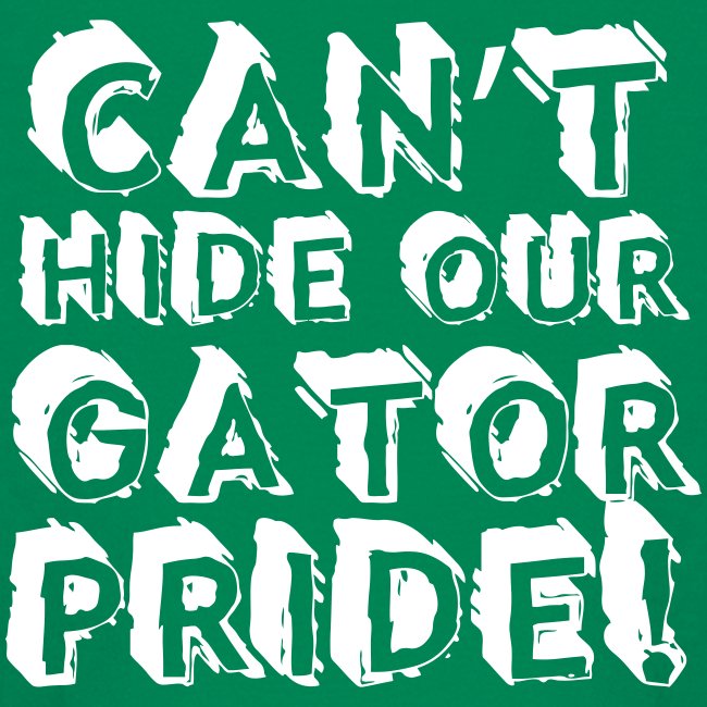 Can't Hide Our Gator Pride