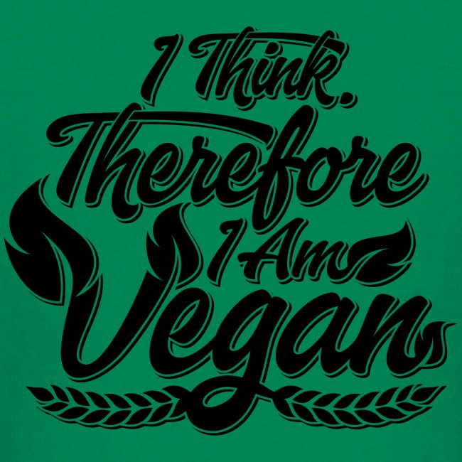 I Think, Therefore I Am Vegan