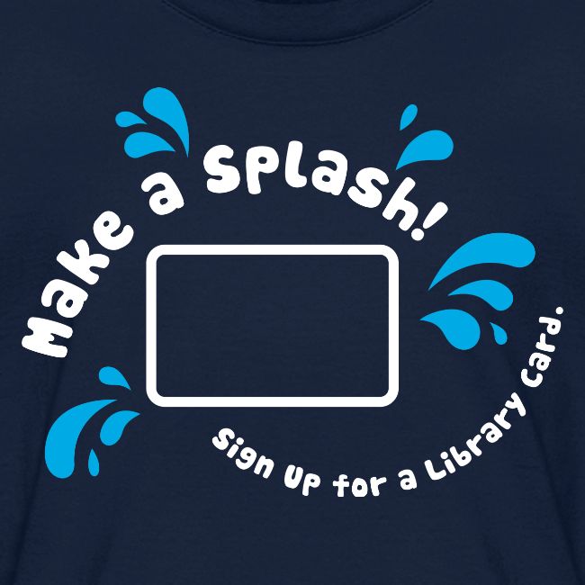Library Card Sign-up Month - Make a Splash!