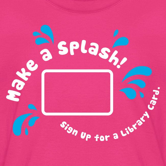 Library Card Sign-up Month - Make a Splash!