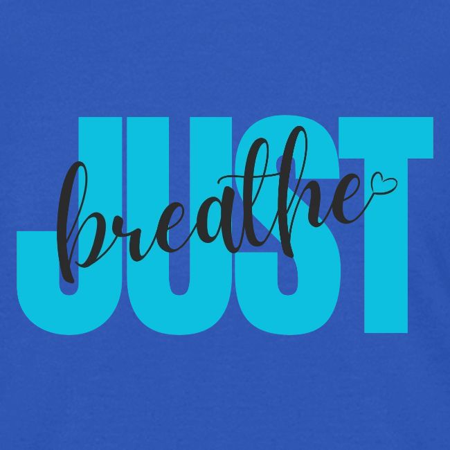 Just Breathe