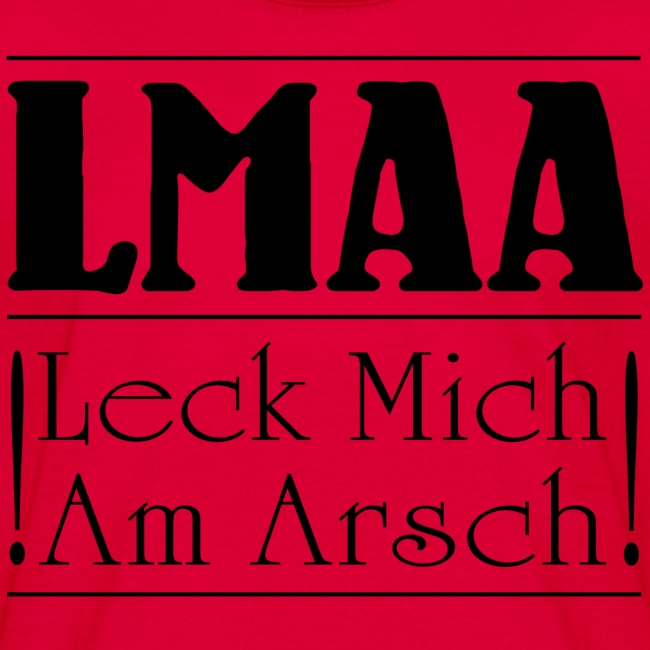LMAA - Leck Mich Am Arsch