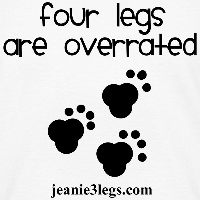 Jeanie Paw Prints "Four Legs Are Overrated"