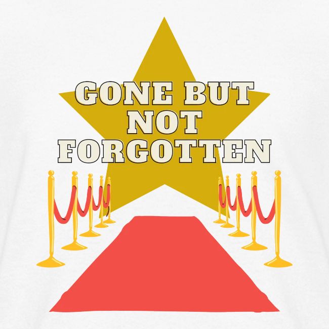 Gone But Not Forgotten Black