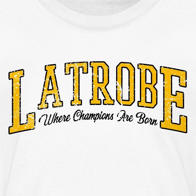 Latrobe - Where Champions Are Born (Light)