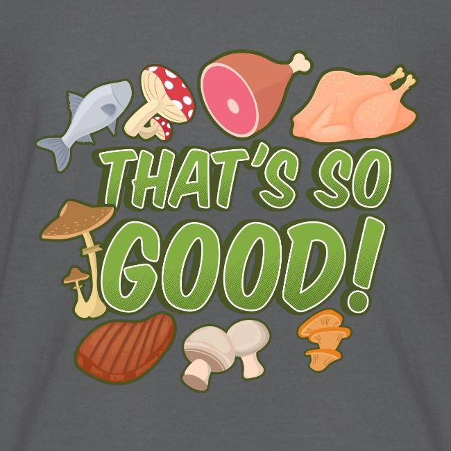 That's So Good!