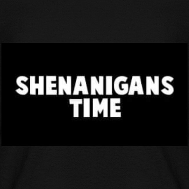 SHENANIGANS TIME MERCH
