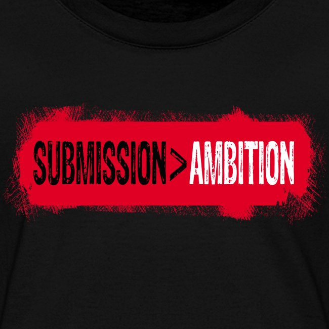 Submission over Ambition