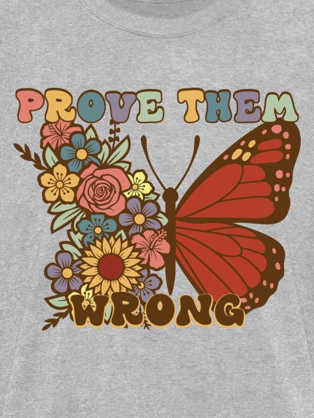 PROVE THEM WRONG