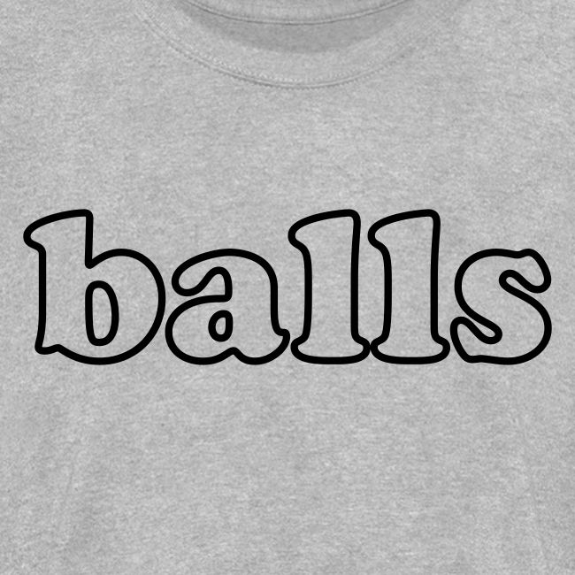 Balls Funny Adult Humor Quote