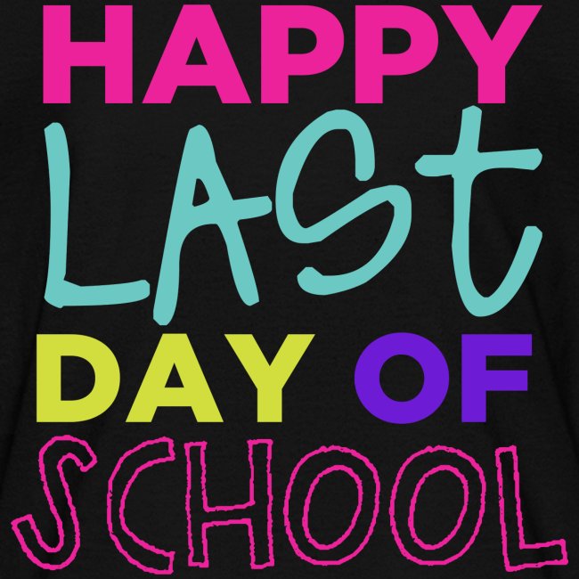 Happy Last Day of School Fun Teacher T-Shirts