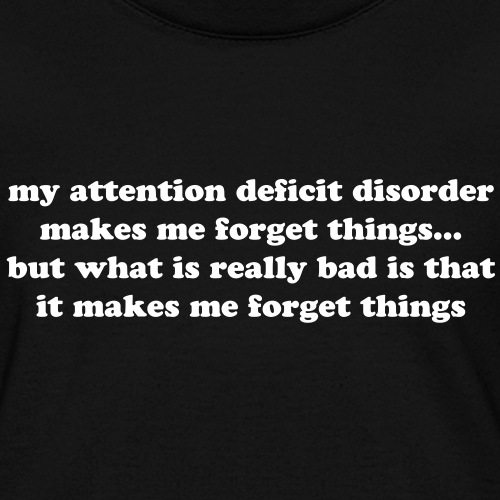 Funny ADHD Forget Things Quote - Kids' T-Shirt