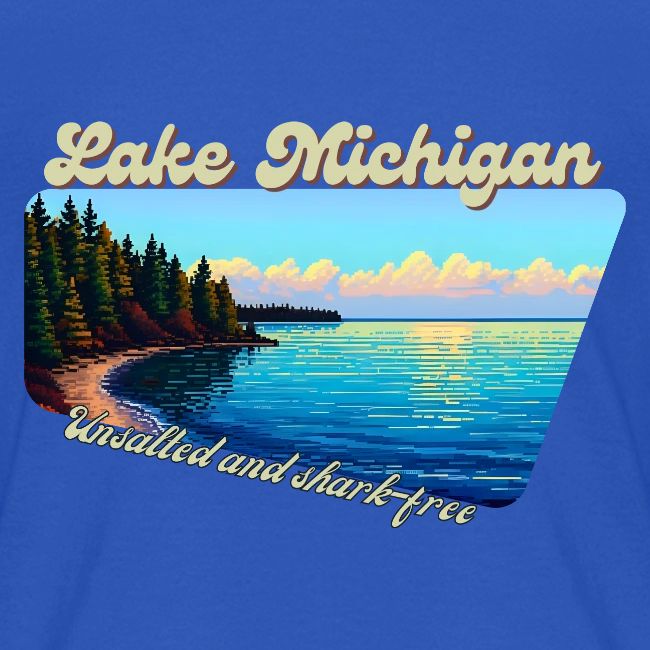 Lake Michigan Unsalted and shark-free