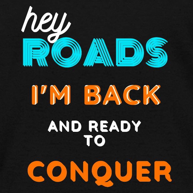Back to Road Trip - Ready to Conquer