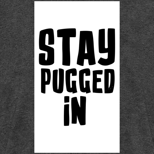 Stay Pugged In Clothing