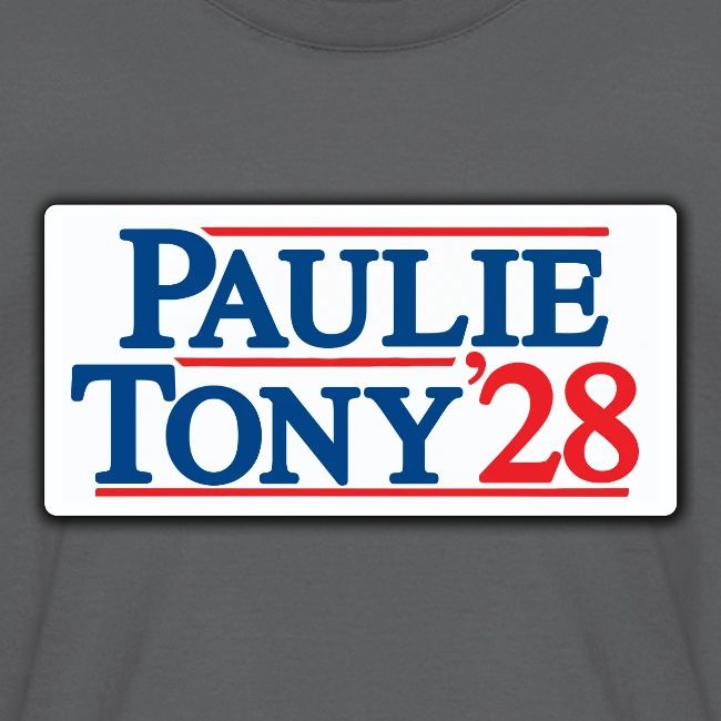 Paulie and Tony for Co-President 2028