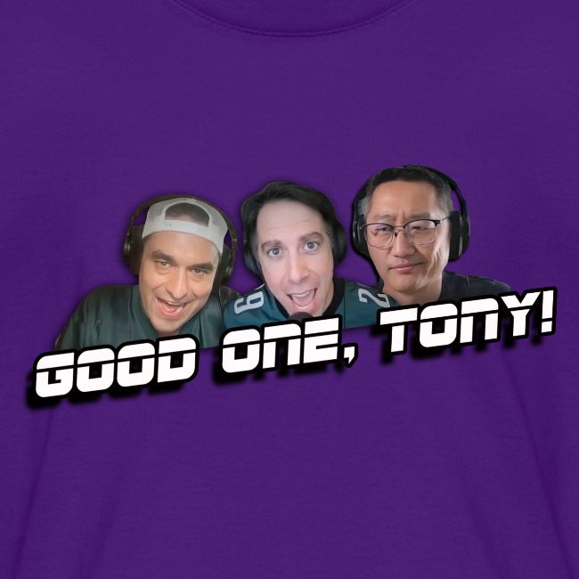 GOOD ONE, TONY! (no glow)