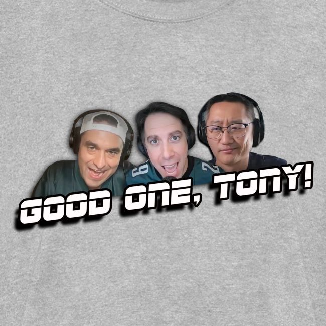 GOOD ONE, TONY! (no glow)