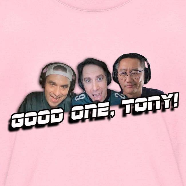 GOOD ONE, TONY! (no glow)