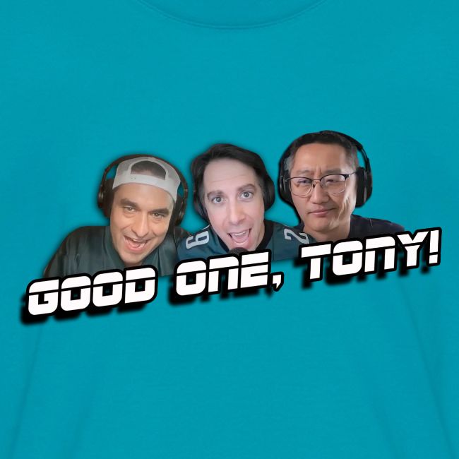 GOOD ONE, TONY! (no glow)