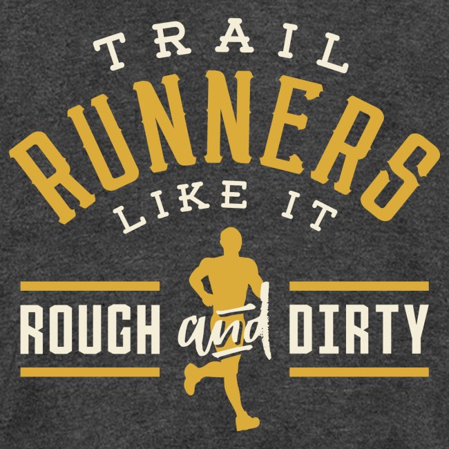 Trail Runners Like It Rough & Dirty