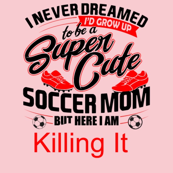 SUPER CUTE SOCCER MOM, FUNNY SOCCER MOM GIFT' Kids' T-Shirt | Spreadshirt