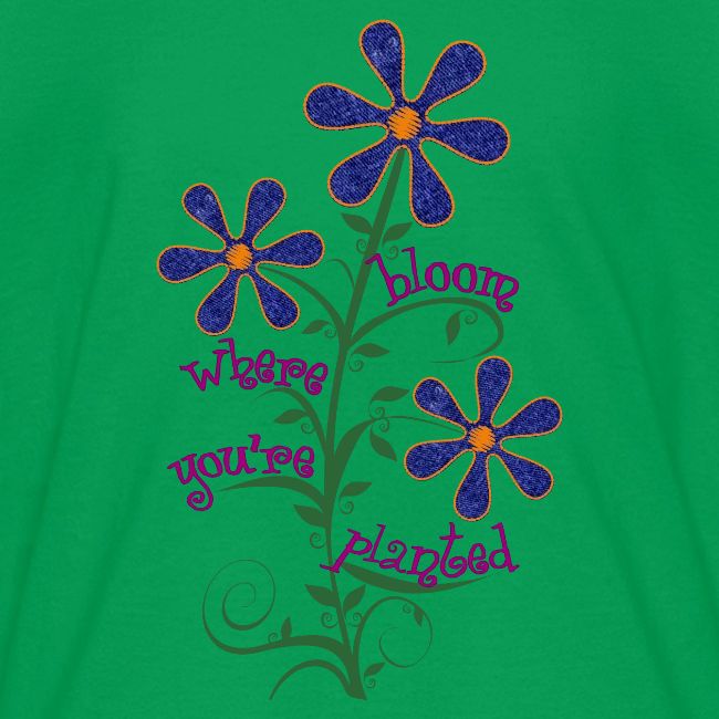 Bloom Where You re Planted