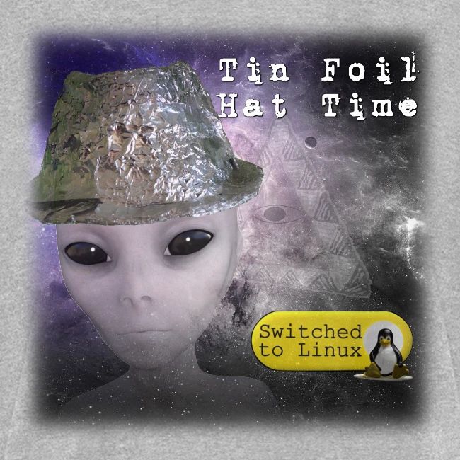 Tin Foil Hat Time (Space)