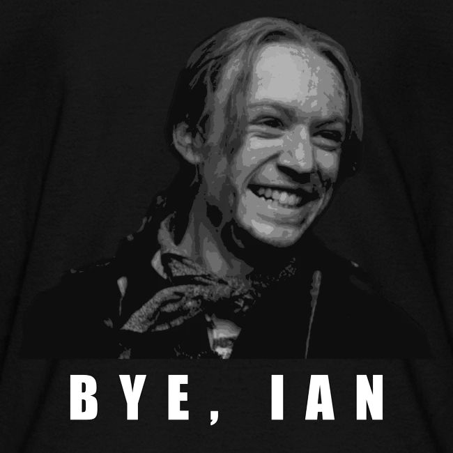 Bye Ian