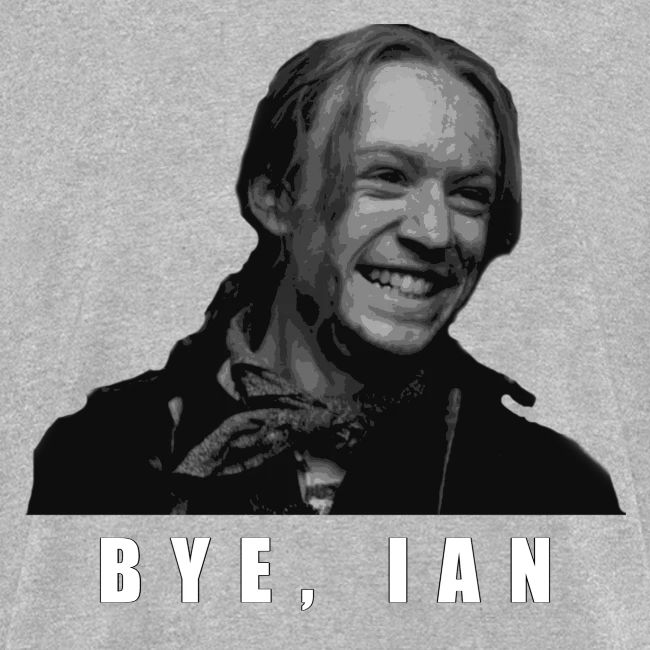 Bye Ian