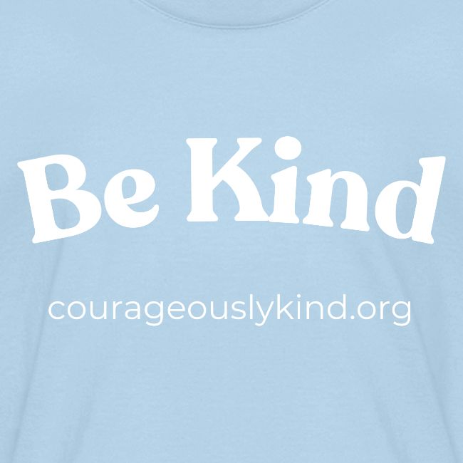 Be Kind!