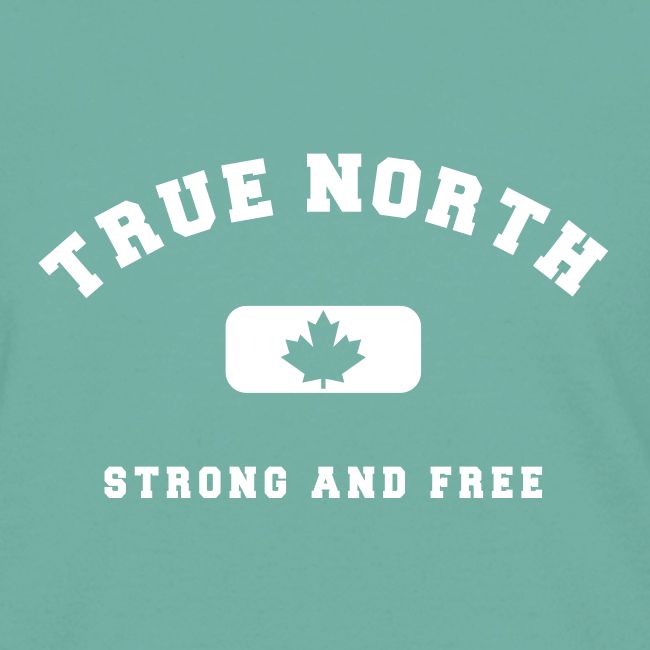 True North Strong and Free