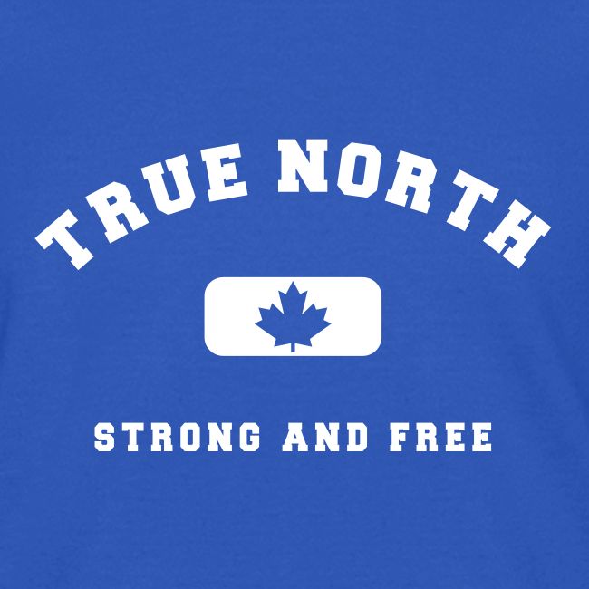 True North Strong and Free