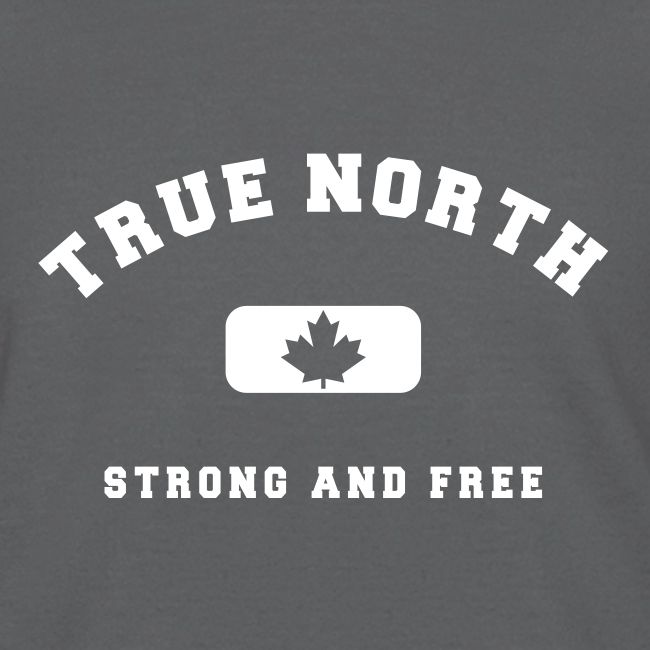 True North Strong and Free
