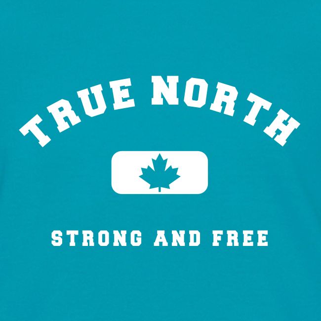 True North Strong and Free