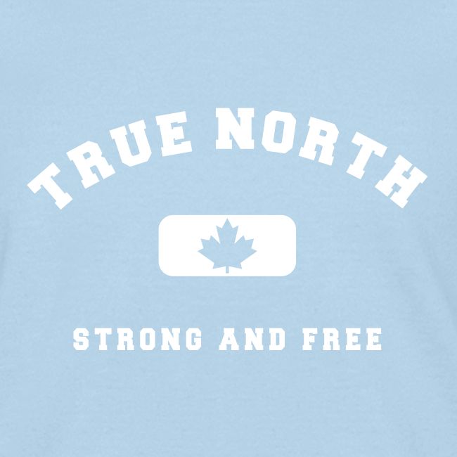 True North Strong and Free