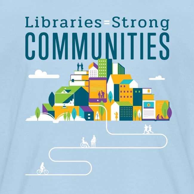 Libraries = Strong Communities