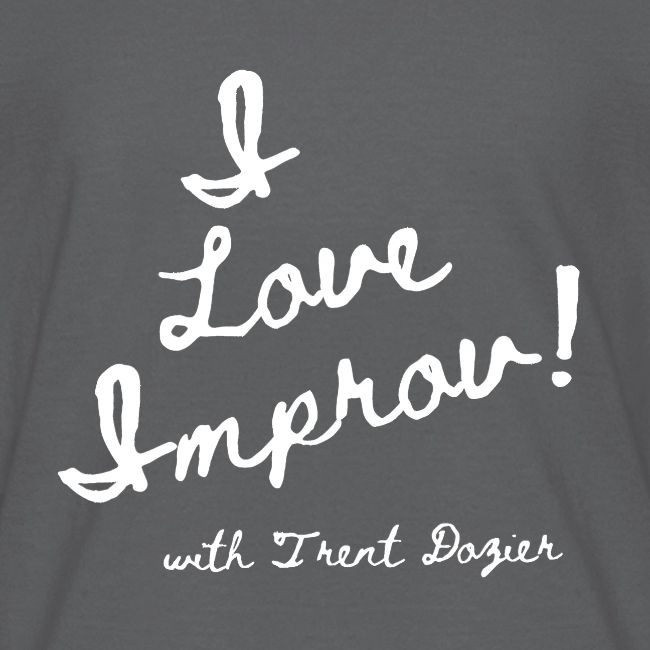 I Love Improv White