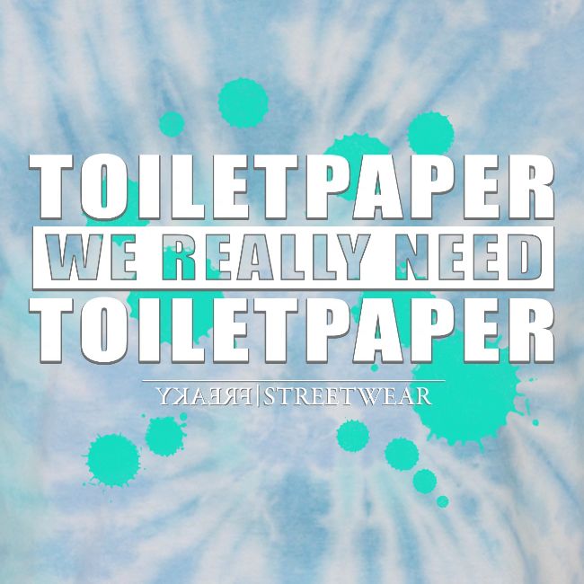 We really need toilet paper