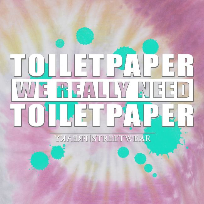 We really need toilet paper