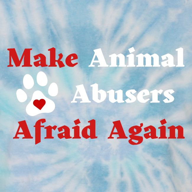 Make Animal Abusers Afraid Again